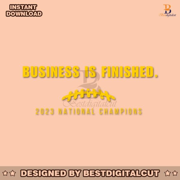 business-is-finished-national-champions-svg