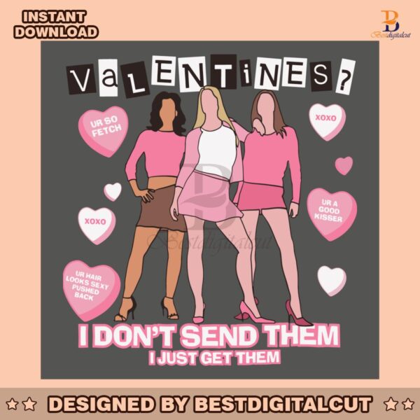 fetch-mean-girl-valentines-i-dont-send-them-svg