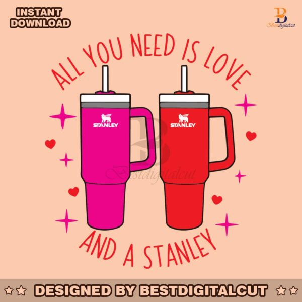 all-you-need-is-love-and-a-stanley-svg