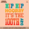hip-hip-hooray-its-the-100th-day-svg
