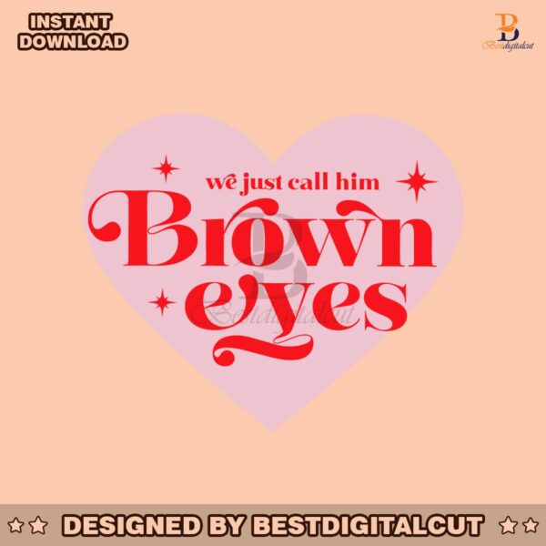 we-just-call-him-brown-eyes-svg