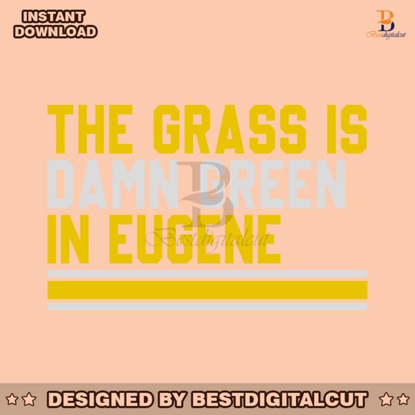 the-grass-is-damn-green-in-eugene-svg