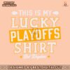 this-is-my-lucky-playoffs-shirt-red-kingdom-svg