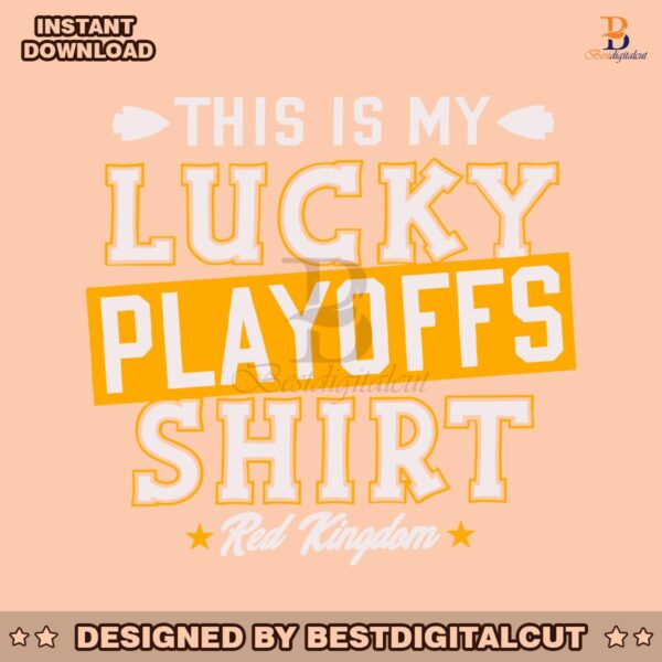 this-is-my-lucky-playoffs-shirt-red-kingdom-svg