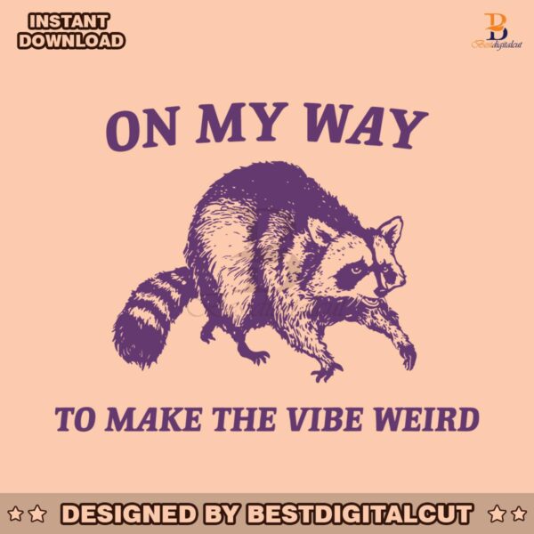 on-my-way-to-make-the-vibe-weird-raccoon-svg