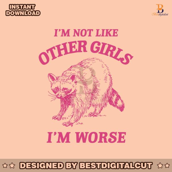 im-not-like-other-girls-funny-raccoon-svg