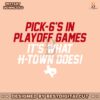 pick-6s-in-playoff-games-its-what-htown-does-svg-digital-download