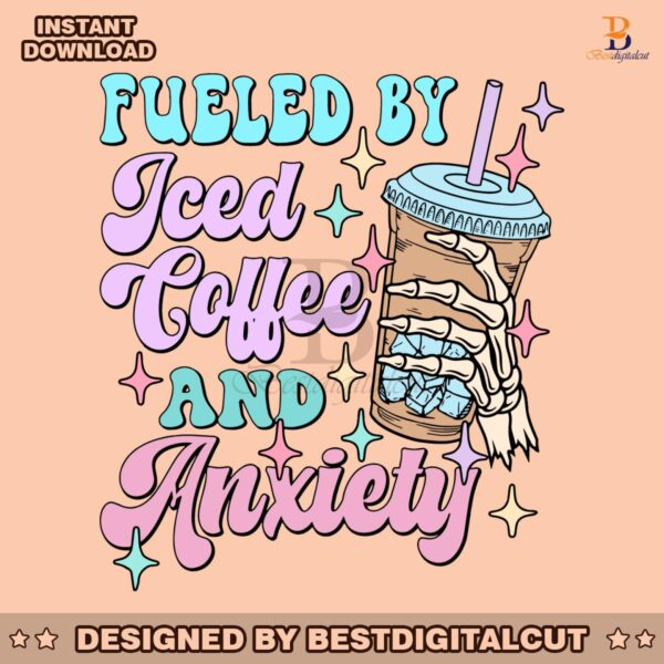 fueled-by-iced-coffee-and-anxiety-svg