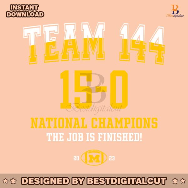 team-144-national-champions-the-job-is-finished-svg