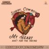 sorry-cowboy-my-heart-isnt-for-the-taking-svg