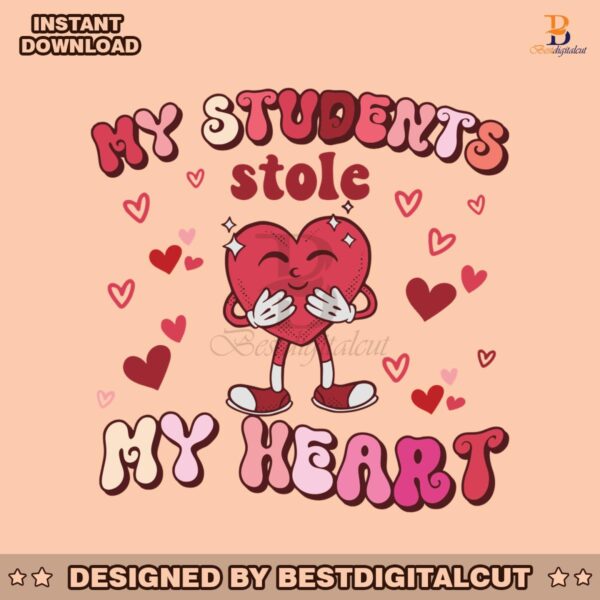 cute-teacher-valentine-my-students-stole-my-heart-svg