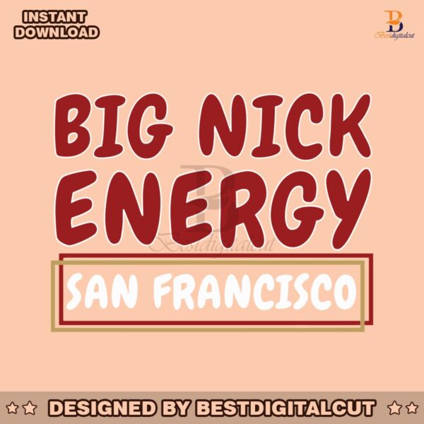 funny-san-francisco-football-big-nick-energy-svg