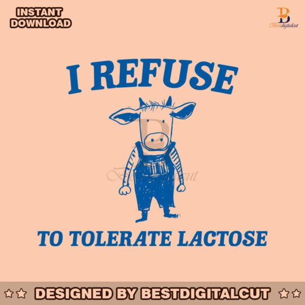 i-refuse-to-tolerate-lactose-svg