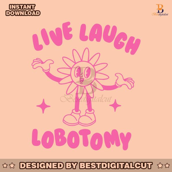 live-laugh-lobotomy-flower-meme-svg