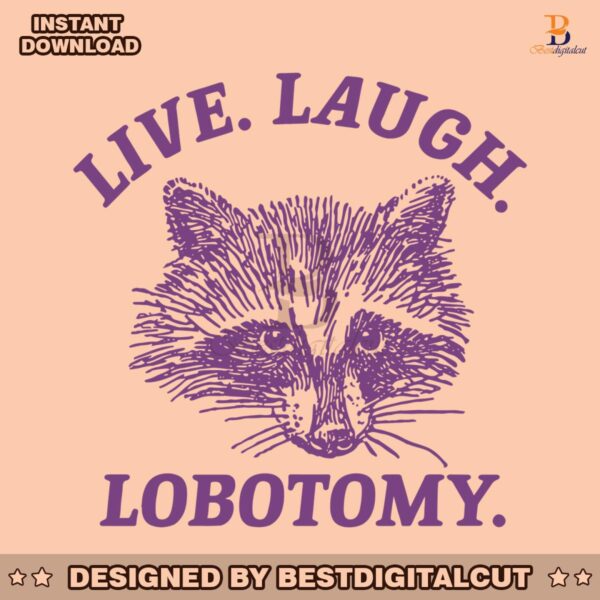 live-laugh-lobotomy-raccoon-meme-svg