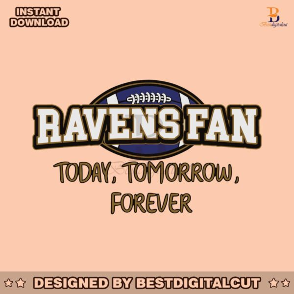 ravens-fan-today-tomorrow-forever-svg