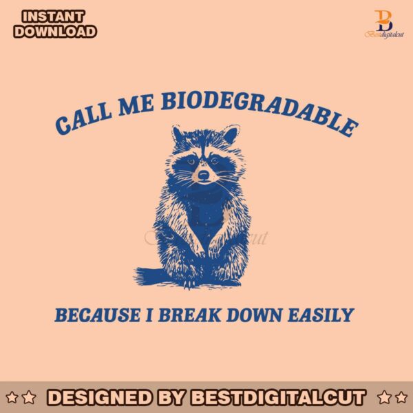 call-me-biodegradable-because-i-break-down-easily-svg
