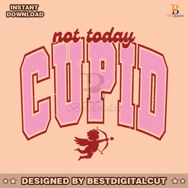 funny-not-today-cupid-valentine-svg