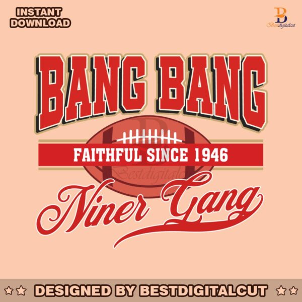 bang-bang-niner-gang-faithful-since-1946-svg