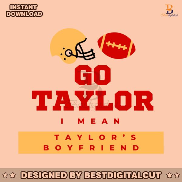 go-taylor-i-mean-taylors-boyfriend-svg