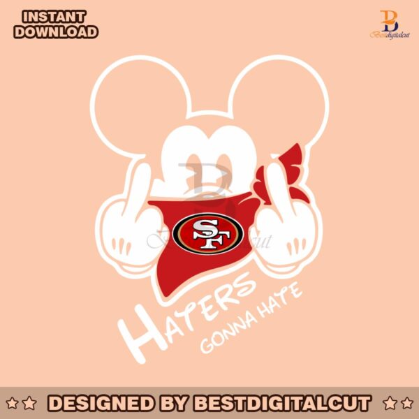 haters-gonna-hate-49ers-mickey-svg