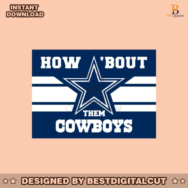 how-about-them-cowboys-svg-digital-download