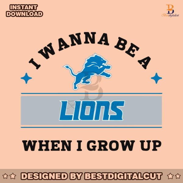 i-wanna-be-a-lions-when-i-grow-up-svg