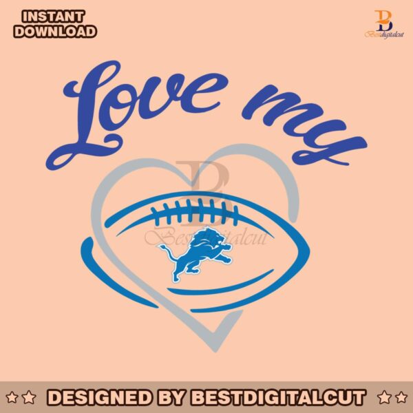 love-my-detroit-lions-football-team-svg