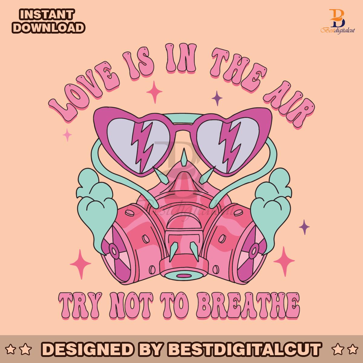 love-is-in-the-air-try-not-to-breathe-gas-mask-svg