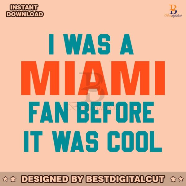 i-was-a-miami-fan-before-it-was-cool-svg-download