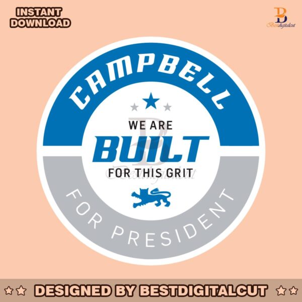 campbell-for-president-we-are-built-for-this-grit-svg