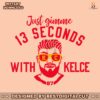 just-gimme-13-seconds-with-kelce-svg