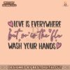 love-is-everywhere-but-so-is-the-flu-svg