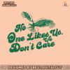no-one-likes-us-we-dont-care-philly-svg