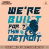 we-are-built-for-this-detroit-football-svg