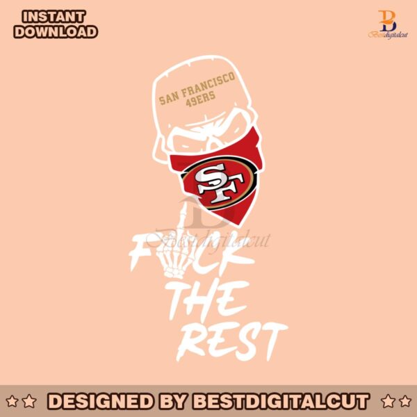 skull-fck-the-rest-49ers-san-francisco-svg-digital-download