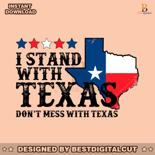 i-stand-with-texas-dont-mess-with-texas-svg