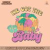 we-got-the-baby-mardi-gras-pregnancy-svg