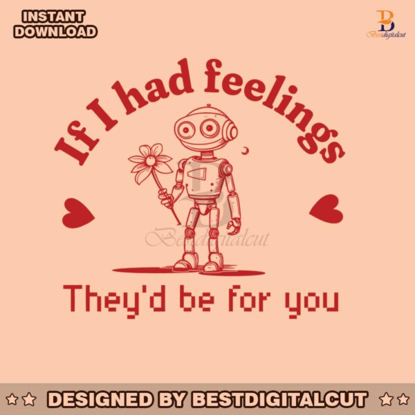 robot-valentines-day-if-i-had-feelings-svg