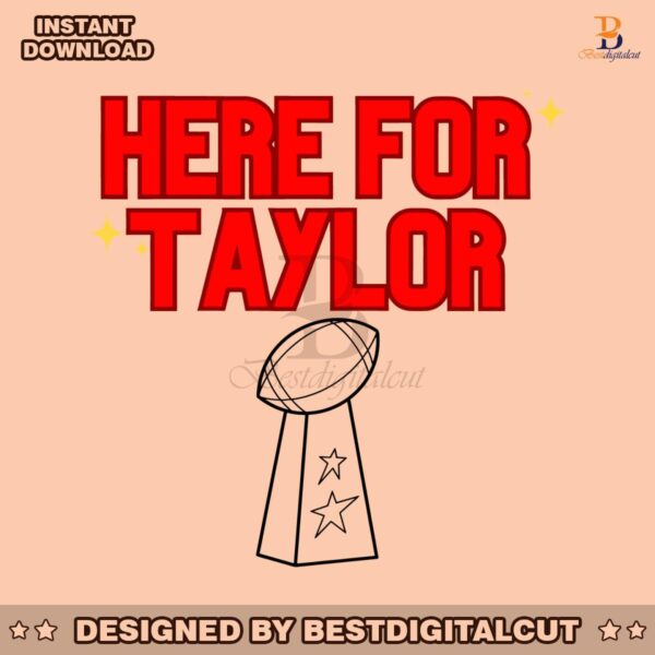 here-for-taylor-football-super-bowl-svg