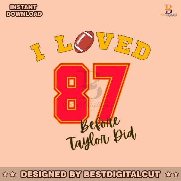 i-loved-87-before-taylor-did-svg