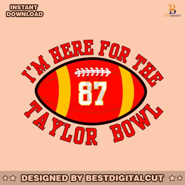 im-here-for-the-taylor-bowl-svg