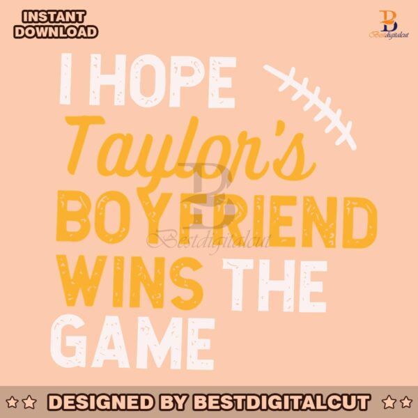 i-hope-taylors-boyfriend-wins-the-game-svg