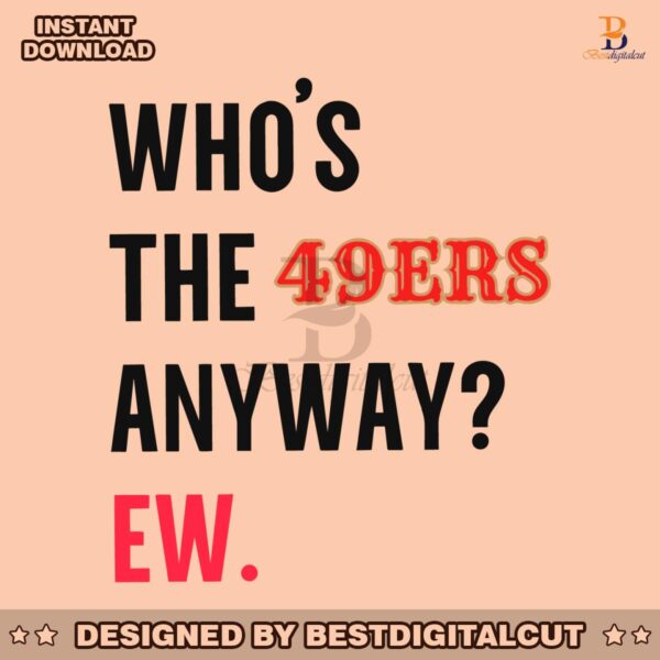 funny-whos-the-49ers-anyway-ew-svg