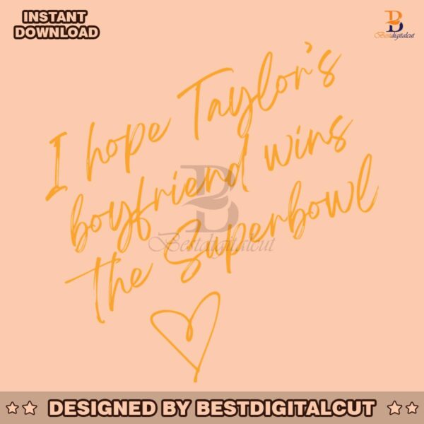 i-hope-taylors-boyfriend-wins-the-super-bowl-svg