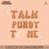 talk-purdy-to-me-49ers-football-player-svg
