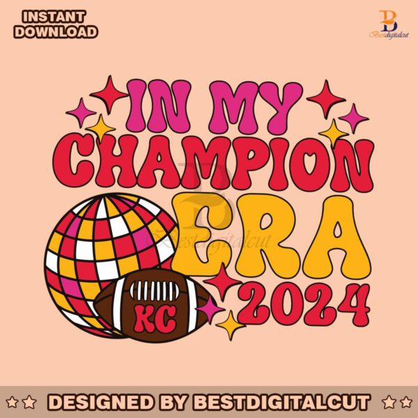 in-my-champion-era-2024-kc-chiefs-football-svg