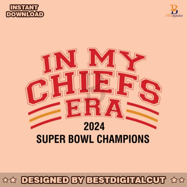 in-my-chiefs-era-2024-super-bowl-champions-svg