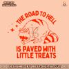 the-road-to-hell-is-paved-with-little-treats-svg