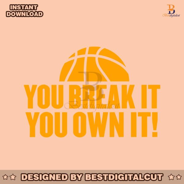 ncaa-basketball-you-break-it-you-own-it-svg